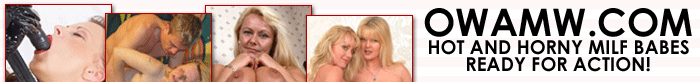 Owamw.com - Hot And Horny Milf Babes Ready For Action!